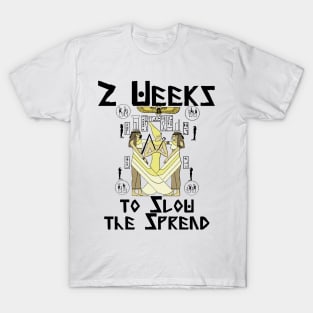 2 Weeks to Slow the Spread 200BC T-Shirt